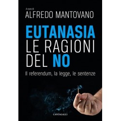 AA. VV. -  a cura di Alfredo Mantovano "Eutanasia. Le ragioni del no."
