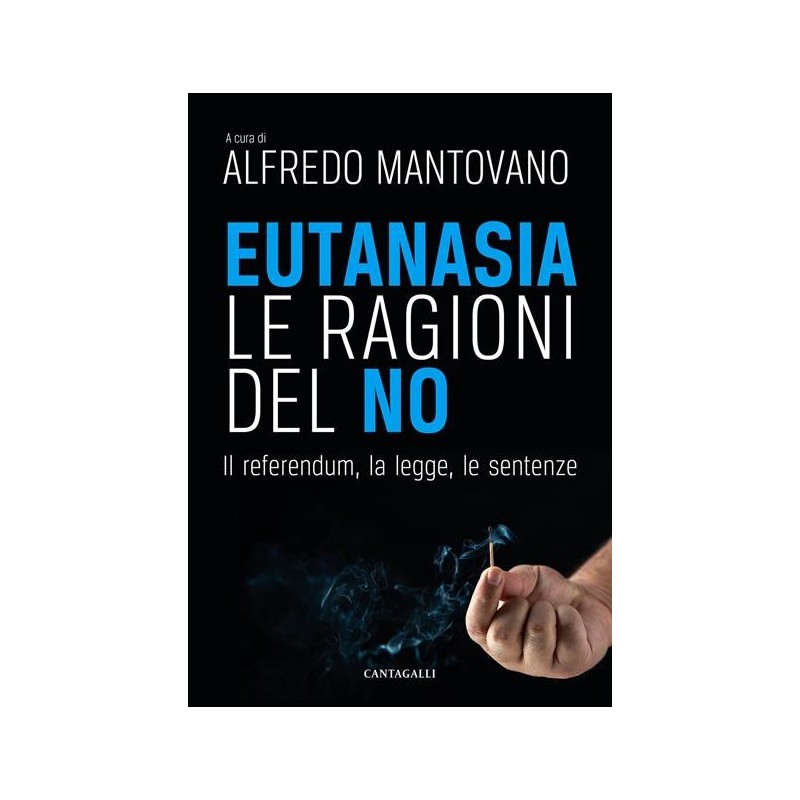 AA. VV. -  a cura di Alfredo Mantovano "Eutanasia. Le ragioni del no."