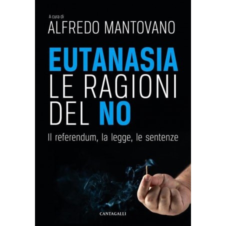 AA. VV. -  a cura di Alfredo Mantovano "Eutanasia. Le ragioni del no."