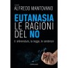 AA. VV. -  a cura di Alfredo Mantovano "Eutanasia. Le ragioni del no."